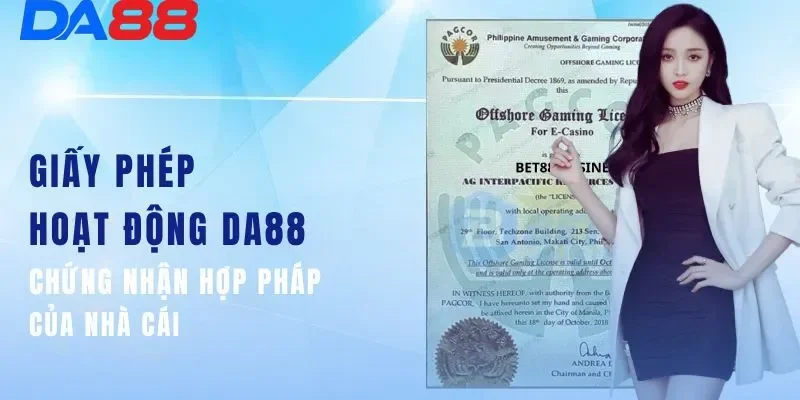 Tin đồn DA88 chỉ là giả khi mà nhà cái vẫn có giấy phép hợp pháp từ PAGCOR